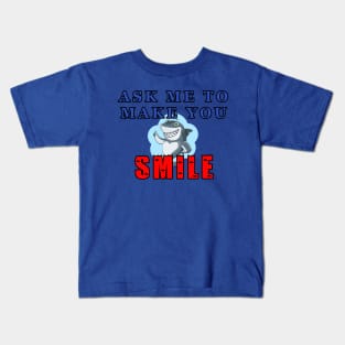 Ask Me To Make You Smile Shark Kids T-Shirt